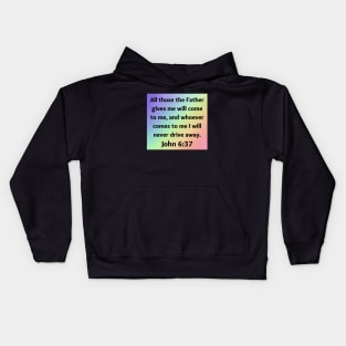 Bible Verse John 6:37 Kids Hoodie